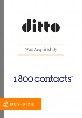 Ditto was acquired by 1800 contacts buy-side